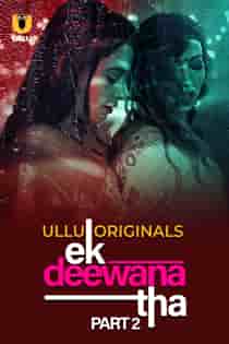 Ek D3ew4na Tha 2024 Part 2 Hindi Web Series