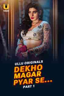 Dekho Magar Pyar Se (2025) Part 1 Hindi Web Series