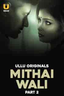 Mithai Wali (2025) Part 2 Hindi Web Series