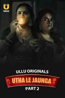 Utha Le Jaunga (2025) Part 2 Hindi Web Series