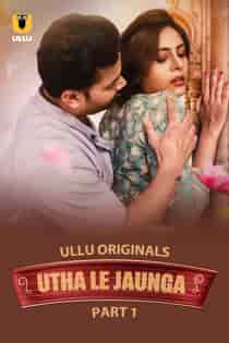 Utha Le Jaunga (2025) Part 1 Hindi Web Series